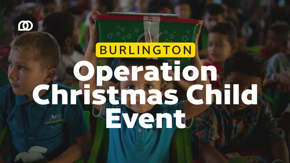 Celebration event of Operation Christmas Child | Burlington
